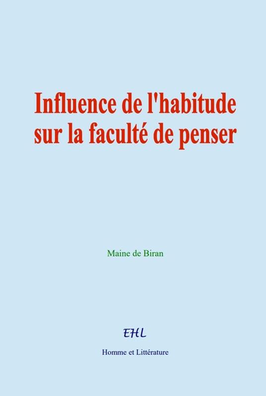 Influence de l'habitude sur la faculté de penser