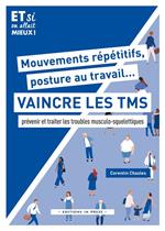 Mouvements répétitifs, posture au travail... Vaincre les TMS