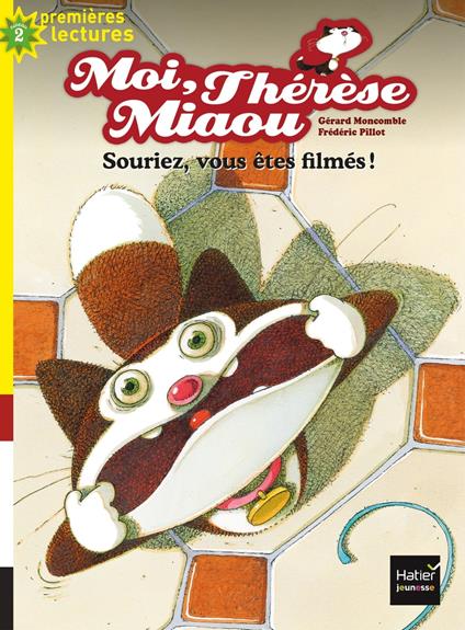 Moi, Thérèse Miaou - Souriez, vous êtes filmés ! CP/CE1 6/7 ans - Gerard Moncomble,Frédéric Pillot - ebook