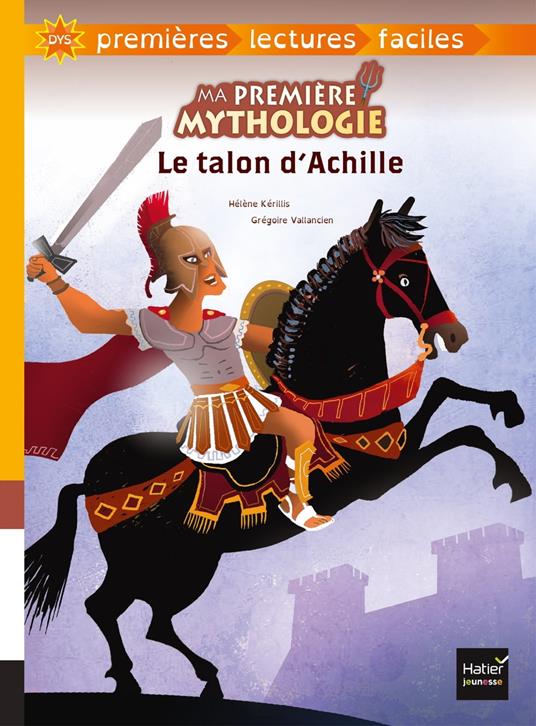 Ma première mythologie - Le talon d'Achille adapté dès 6 ans - Hélène Kérillis,Grégoire Vallancien - ebook