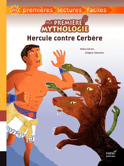 Ma première mythologie - Hercule contre Cerbère - adapté dès 6 ans - Hélène Kérillis,Grégoire Vallancien - ebook