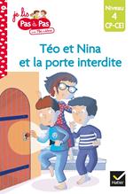 Téo et Nina CP CE1 Niveau 4 - Téo et Nina et la porte interdite