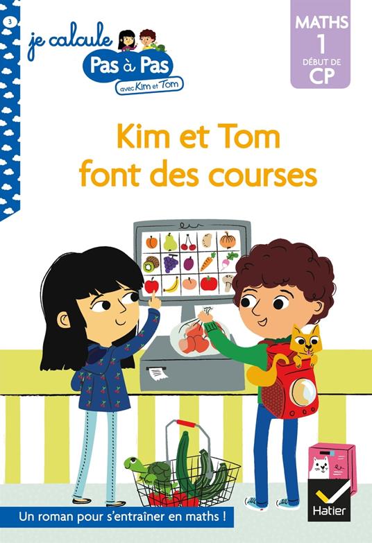 Kim et Tom Maths 1 Début de CP - Kim et Tom font des courses