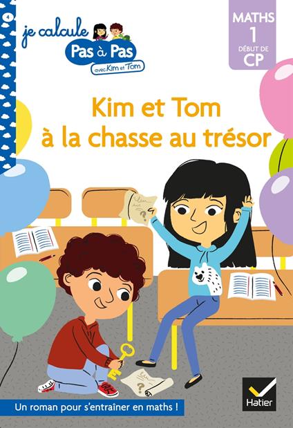 Kim et Tom Maths 1 Début de CP - Kim et Tom à la chasse au trésor