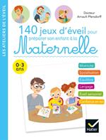 140 jeux d'éveil pour préparer son enfant à la Maternelle