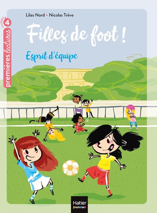 Filles de foot - Esprit d'équipe CE1/CE2 dès 7 ans - Lilas Nord,Nicolas Trève - ebook