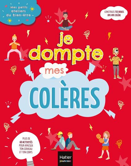 Mes petits ateliers du bien-être - Je dompte mes colères - Frédérique Corre-Montagu - ebook