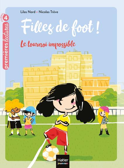 Filles de foot - Le tournoi impossible CE1/CE2 dès 7 ans - Lilas Nord,Nicolas Trève - ebook