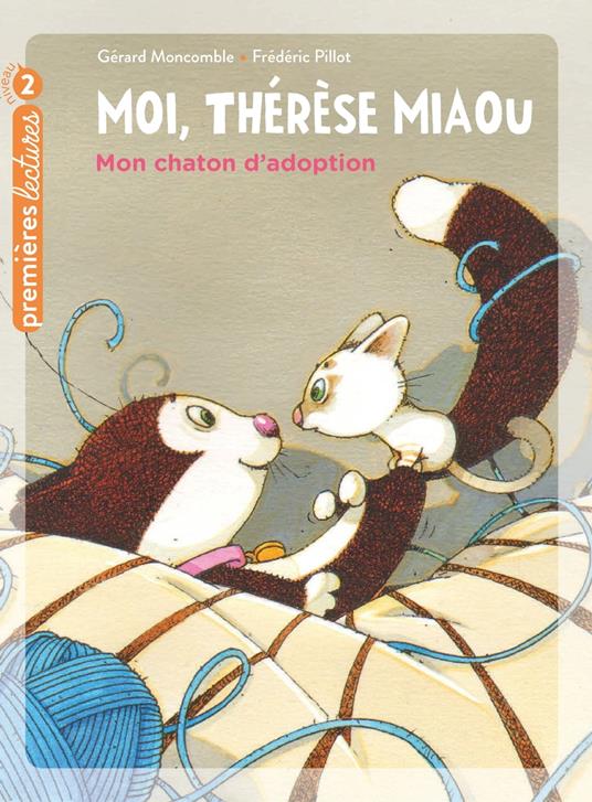 Moi, Thérèse Miaou - Mon chaton d'adoption CP/CE1 6/7 ans - Gerard Moncomble,Frédéric Pillot - ebook