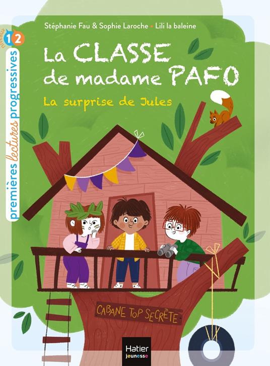 La classe de Madame Pafo - La surprise de Jules CP 6/7 ans - Stéphanie Fau,Sophie Laroche,Lili La Baleine - ebook