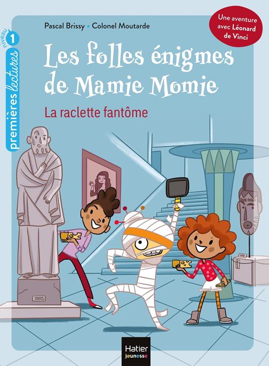 Les folles énigmes de Mamie Momie - La raclette fantôme GS/CP 5/6 ans - Pascal Brissy,Colonel Moutarde - ebook