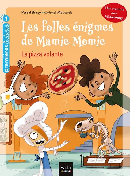 Les folles énigmes de Mamie Momie - La pizza volante GS/CP 5/6 ans - Pascal Brissy,Colonel Moutarde - ebook