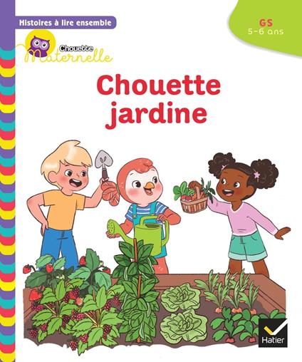 Histoires à lire ensemble Chouette jardine GS