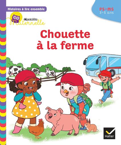 Histoires à lire ensemble Chouette à la ferme PS-MS