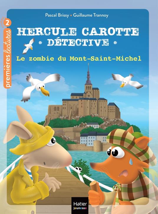Hercule Carotte - Le zombie du Mont Saint-Michel CP/CE1 6/7 ans - Pascal Brissy,Guillaume Trannoy - ebook