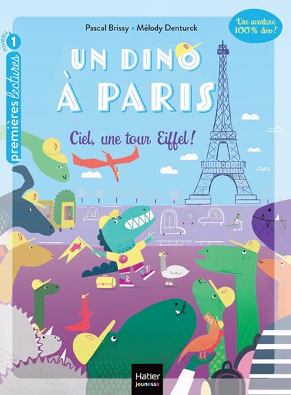 Un dino à Paris - Ciel une tour Eiffel ! - 5-6 ans GS/CP - Pascal Brissy,Melody Denturck - ebook