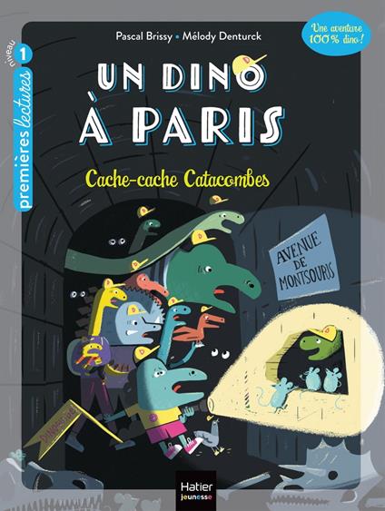 Un Dino à Paris - Cache-cache Catacombes - 5-6 ans GS/CP - Pascal Brissy,Melody Denturck - ebook