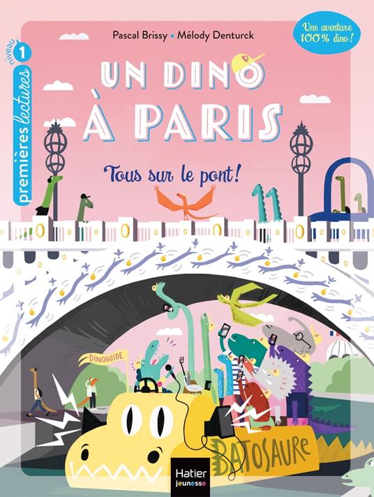 Un Dino à Paris - Tous sur le pont ! - 5-6 ans GS/CP - Pascal Brissy,Melody Denturck - ebook