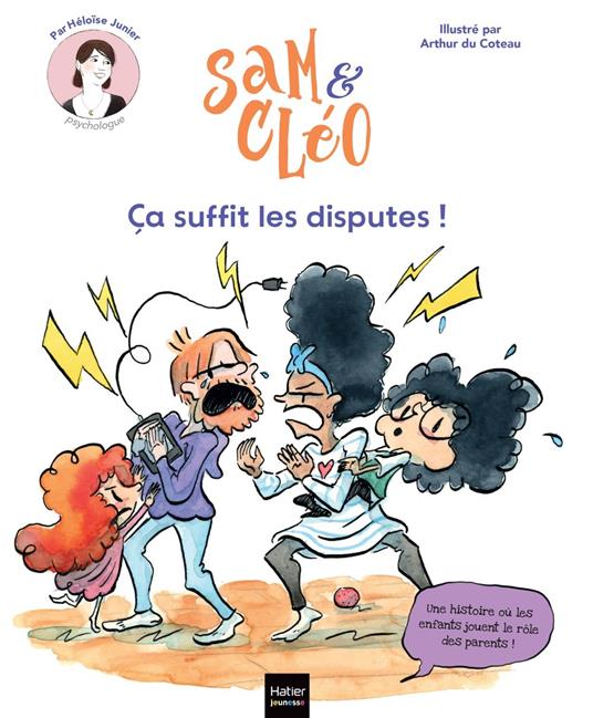 Sam et Cléo - Ça suffit les disputes ! - Héloïse Junier,Arthur Du Coteau - ebook
