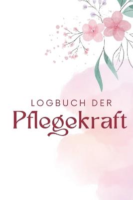 Pflegepersonen Tagebuch: Organisieren, Dokumentieren und Reflektieren: Ein praktisches Logbuch für Pflege und Betreuung - Maranello Anika - cover