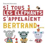 Si tous les éléphants s'appelaient Bertrand