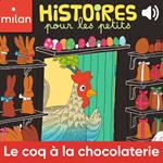 Le coq à la chocolaterie