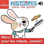 Merci pour les crêpes, Jasmin !