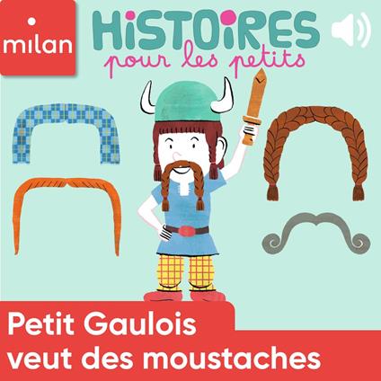 Petit Gaulois veut des moustaches