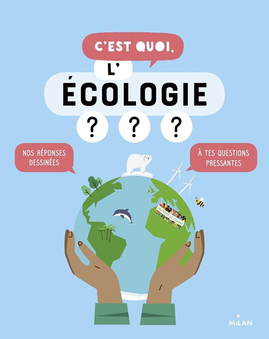 C'est quoi, l'écologie ? - Sophie Dussaussois,Jacques Azam - ebook