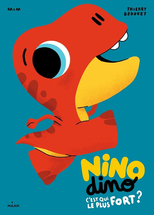 Nino Dino - C'est qui le plus fort ? - Mim,Thierry Bedouet - ebook