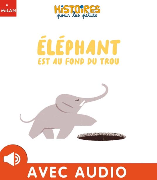 Éléphant est au fond du trou - De Lasa Catherine,Alexandra Pichard - ebook