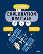 C'est quoi, l'exploration spatiale ?