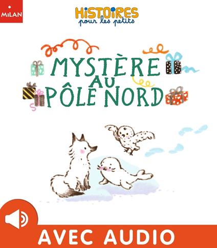 Mystère au pôle Nord - Nora Thullin,Clémence Paldacci - ebook