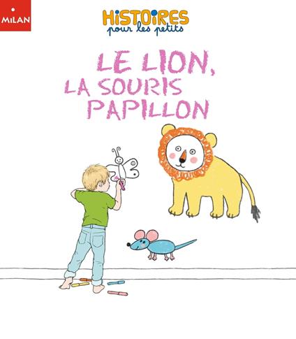 Le lion, la souris et le papillon - Céline Person,Alice Gravier - ebook