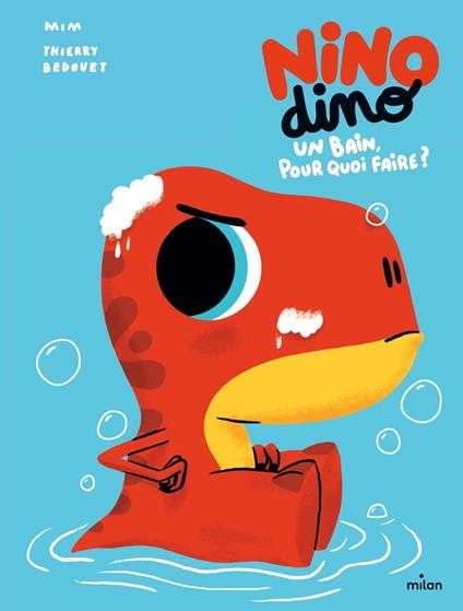 Nino Dino - Un bain, pour quoi faire ? - Mim,Thierry Bedouet - ebook