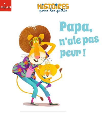 Papa, n'aie pas peur ! - Gwénola MORIZUR,Marisa Morea - ebook