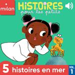 Histoires pour les petits - 5 histoires en mer, Vol. 1