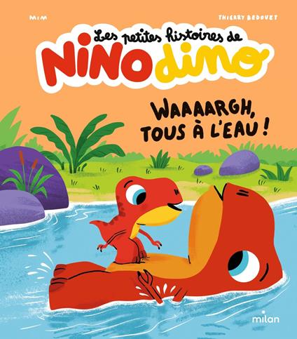 Les petites histoires de Nino Dino - Waaaargh, tous à l'eau ! - Mim,Thierry Bedouet - ebook