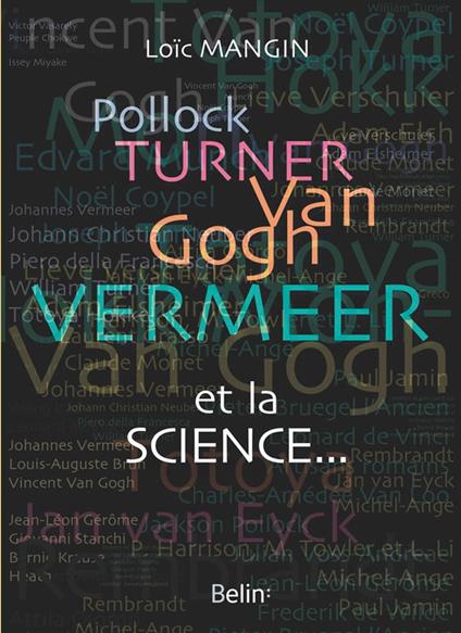 Pollock, Turner, Van Gogh, Vermeer... et la science