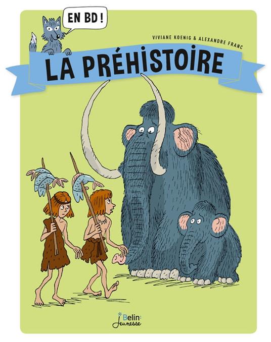 La Préhistoire en BD ! - Viviane Koenig,Alexandre Franc - ebook