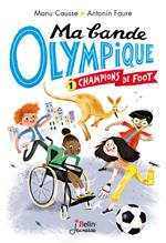 Ma bande olympique (Tome 1) - Champions de foot