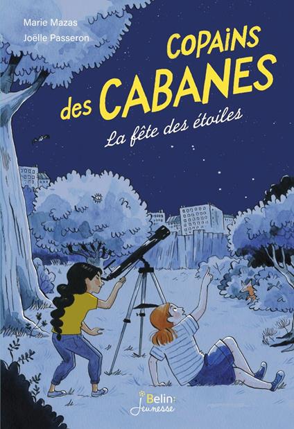 Copains des cabanes (Tome 3) - La fête dans les étoiles - Marie Mazas,Joëlle Passeron - ebook