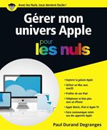 Gérer mon univers Apple Pour les Nuls