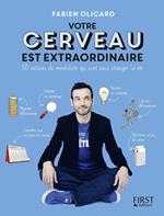 Votre cerveau est extraordinaire ! 50 astuces de mentaliste qui vont vous changer la vie