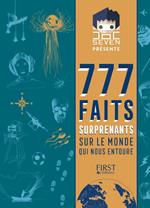 777 faits surprenants sur le monde qui nous entoure