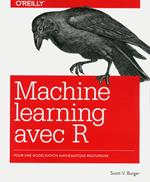 Le Machine learning avec R - Modélisation mathématique rigoureuse - collection O'Reilly