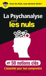 La Psychanalyse pour les Nuls en 50 notions clés