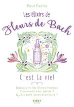 Les élixirs des fleurs du Dr Bach, c'est la vie !