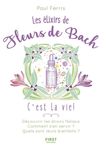 Les élixirs des fleurs du Dr Bach, c'est la vie !