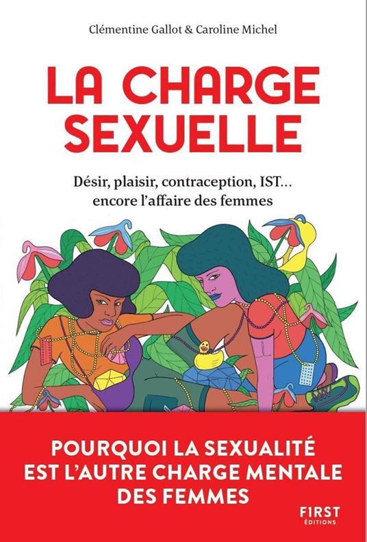 La charge sexuelle - Pourquoi la sexualité est l'autre charge mentale des femmes